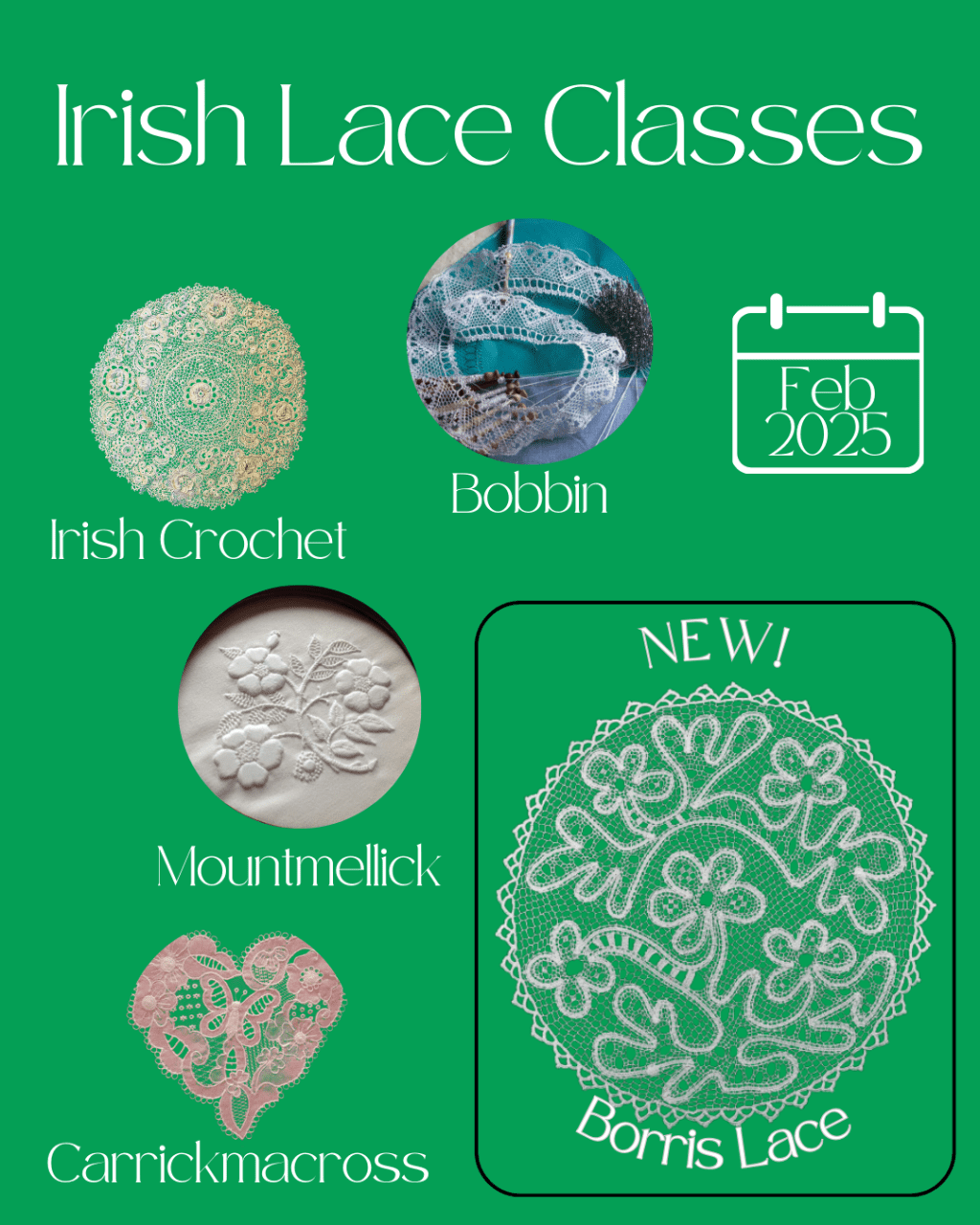 Irish crochet (Kathie Earle) Borris (Borris Lacemakers) Mountmellick (Maree Maher) Bobbin (Ann Keller) There will also of course be the social table.